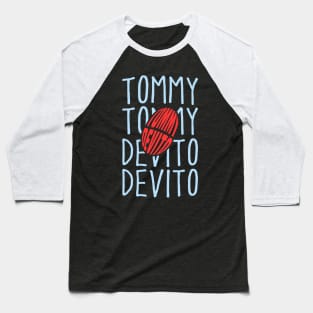 Tommy Devito Baseball T-Shirt